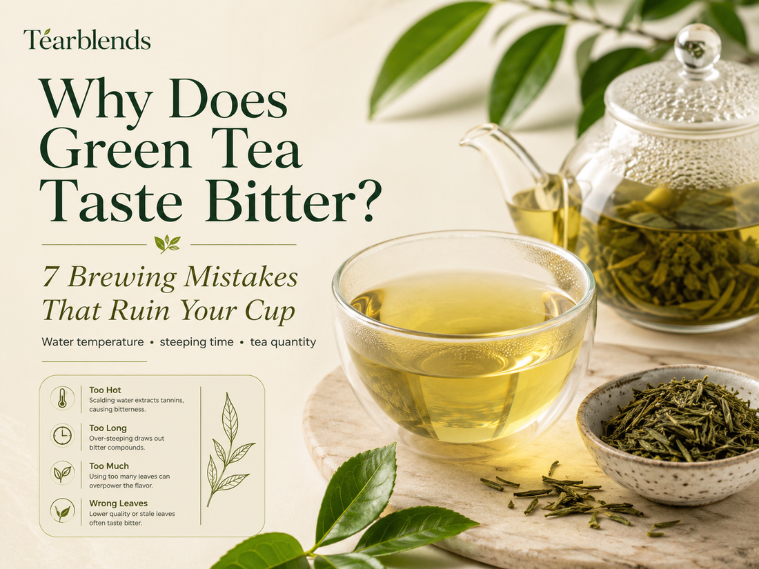 Why Does Your Green Tea Taste Bitter? 7 Brewing Mistakes That Ruin Your Cup